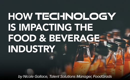 How Technology is Impacting the Food & Beverage Industry